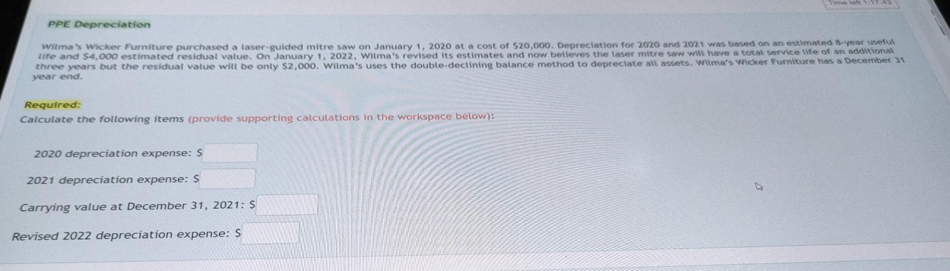 Ppe Depreciation Wilma S Wicker Furniture Purchased A Laser Guided Mitre Saw On January 1 2020 At A Cost Of 20 000 De 1