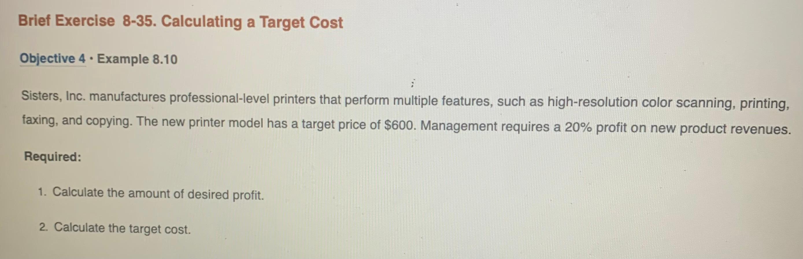 Brief Exercise 8 35 Calculating A Target Cost Objective 4 Example 8 10 Sisters Inc Manufactures Professional Level P 1