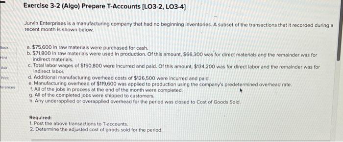 Book Hint Ask Pret Erences Exercise 3 2 Algo Prepare T Accounts Lo3 2 Lo3 4 Jurvin Enterprises Is A Manufacturing C 1
