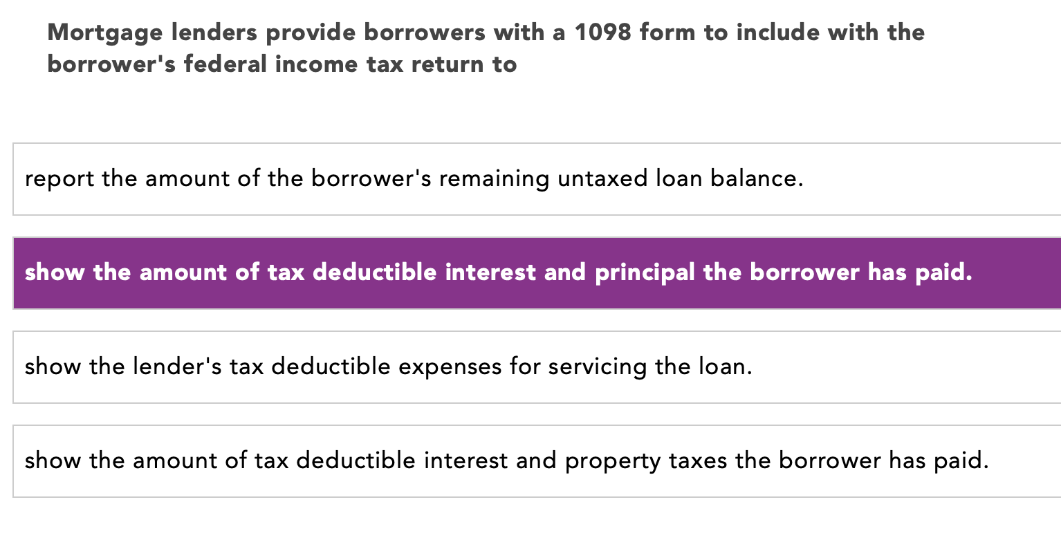 Mortgage Lenders Provide Borrowers With A 1098 Form To Include With The Borrower S Federal Income Tax Return To Report T 1