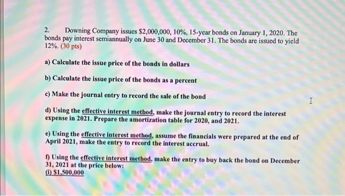 2 Downing Company Issues 2 000 000 10 15 Year Bonds On January 1 2020 The Bonds Pay Interest Semiannually On June 1