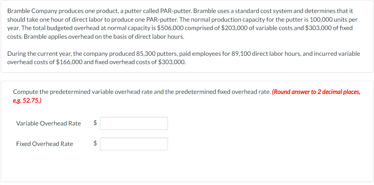 Bramble Company Produces One Product A Putter Called Par Putter Bramble Uses A Standard Cost System And Determines Tha 1