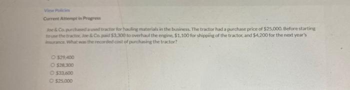 View Policies Current Attempt In Progress Joe Co Purchased A Used Tractor For Hauling Materials In The Business The 1