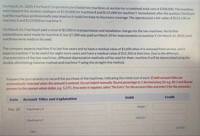 On March 20 2020 Fine Touch Corporation Purchased Two Machines At Auction For A Combined Total Cost Of 204 000 The M 1