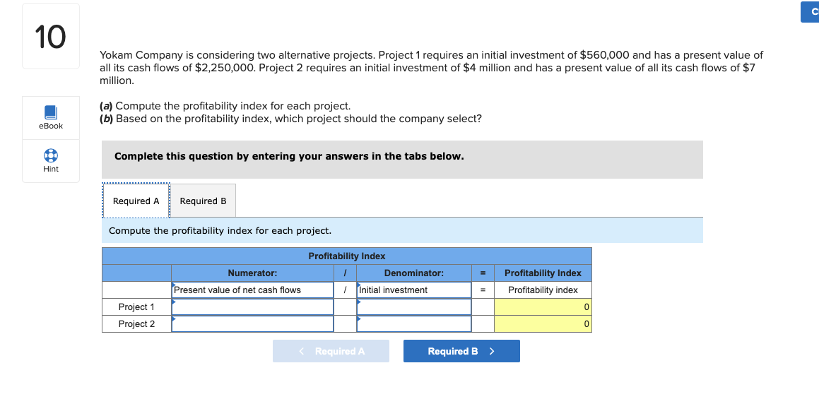 10 Ebook Hint Yokam Company Is Considering Two Alternative Projects Project 1 Requires An Initial Investment Of 560 00 1