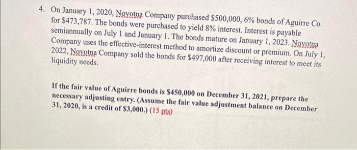 4 On January 1 2020 Novotna Company Purchased 500 000 6 Bonds Of Aguirre Co For 473 787 The Bonds Were Purchase 1