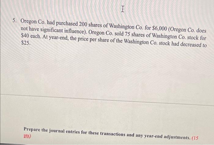 I 5 Oregon Co Had Purchased 200 Shares Of Washington Co For 6 000 Oregon Co Does Not Have Significant Influence 1