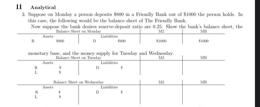 Ii Analytical 3 Suppose On Monday A Person Deposits 800 In A Friendly Bank Out Of 1000 The Person Holds In This Case 1
