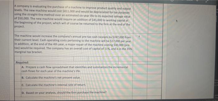 A Company Is Evaluating The Purchase Of A Machine To Improve Product Quality And Output Levels The New Machine Would Co 1