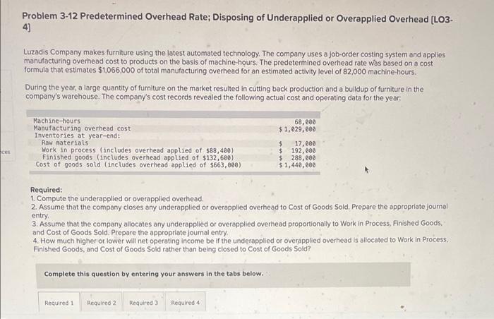 Ces Problem 3 12 Predetermined Overhead Rate Disposing Of Underapplied Or Overapplied Overhead Lo3 4 Luzadis Company 1