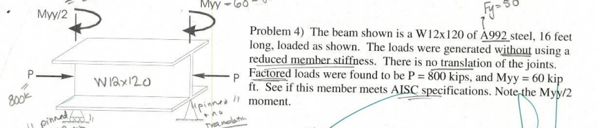 Myy Myy 2 Fy 5 Problem 4 The Beam Shown Is A W12x120 Of 4992 Steel 16 Feet Long Loaded As Shown The Loads Were Gene 1