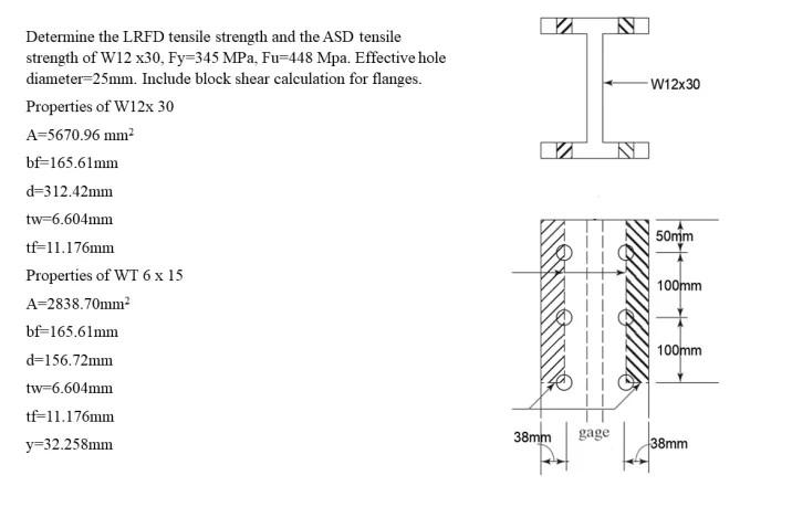 N W12x30 Determine The Lrfd Tensile Strength And The Asd Tensile Strength Of W12 X30 Fy 345 Mpa Fu 448 Mpa Effective 1