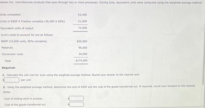 Cassien Inc Manufactures Products That Pass Through Two Or More Processes During June Equivalent Units Were Computed 1