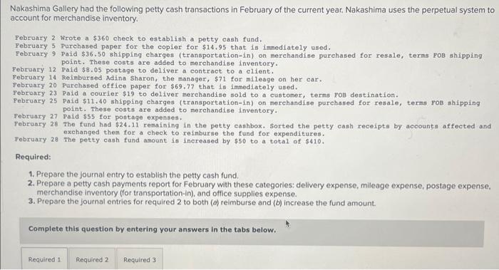 Nakashima Gallery Had The Following Petty Cash Transactions In February Of The Current Year Nakashima Uses The Perpetua 1