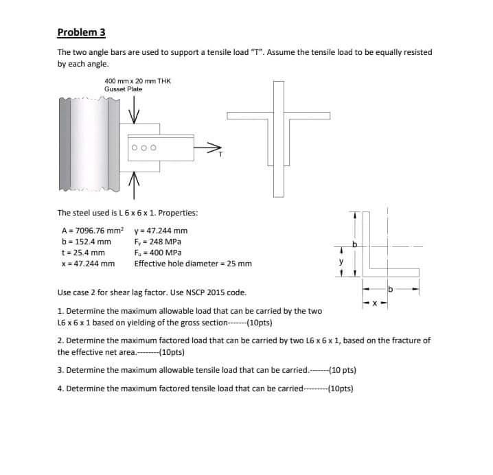 Problem 3 The Two Angle Bars Are Used To Support A Tensile Load T Assume The Tensile Load To Be Equally Resisted By E 1