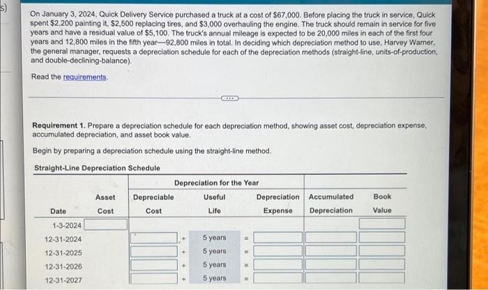 S On January 3 2024 Quick Delivery Service Purchased A Truck At A Cost Of 67 000 Before Placing The Truck In Servic 1