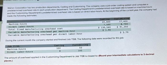 Mahon Corporation Has Two Production Departments Casting And Customizing The Company Uses A Job Order Costing System A 1