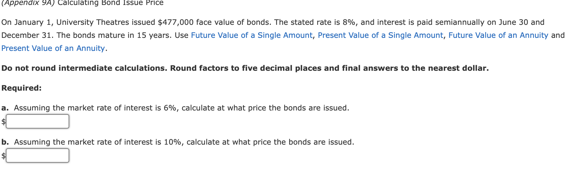 Appendix 9a Calculating Bond Issue Price On January 1 University Theatres Issued 477 000 Face Value Of Bonds The St 1
