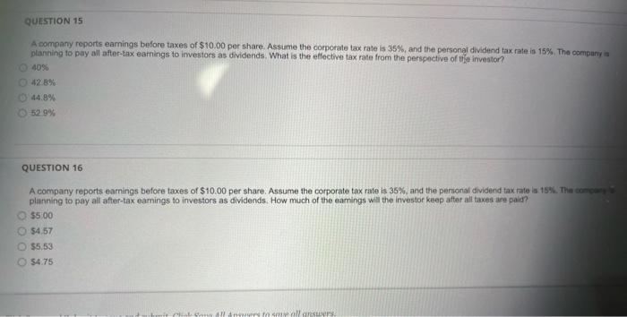 Question 15 A Company Reports Earnings Before Taxes Of 10 00 Per Share Assume The Corporate Tax Rate Is 35 And The P 1