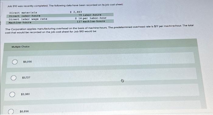 Job 910 Was Recently Completed The Following Data Have Been Recorded On Its Job Cost Sheet Direct Materials Direct Lab 1