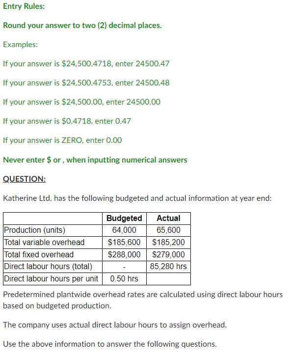Entry Rules Round Your Answer To Two 2 Decimal Places Examples If Your Answer Is 24 500 4718 Enter 24500 47 If Yo 1