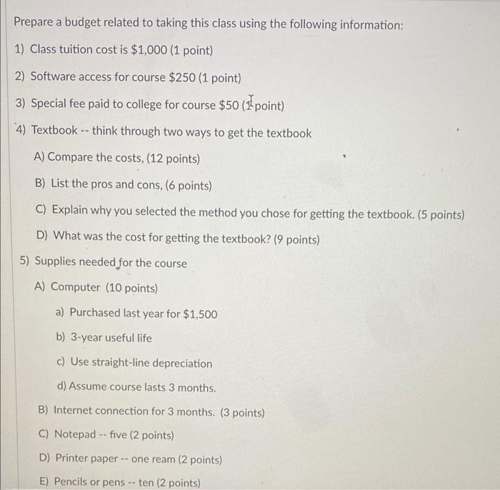 Prepare A Budget Related To Taking This Class Using The Following Information 1 Class Tuition Cost Is 1 000 1 Point 1