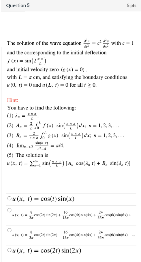 Question 5 5 Pts The Solution Of The Wave Equation To Cz A Us With C 1 And The Corresponding To The Initial Deflecti 1