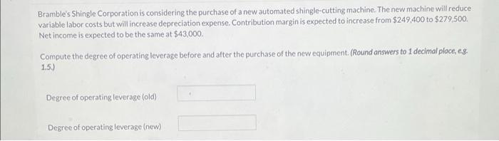 Bramble S Shingle Corporation Is Considering The Purchase Of A New Automated Shingle Cutting Machine The New Machine Wi 1