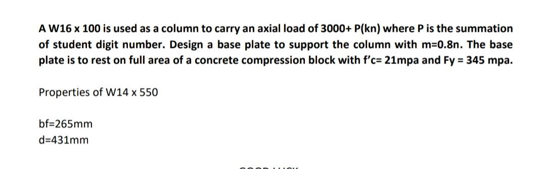 A W16 X 100 Is Used As A Column To Carry An Axial Load Of 3000 P Kn Where P Is The Summation Of Student Digit Number 1