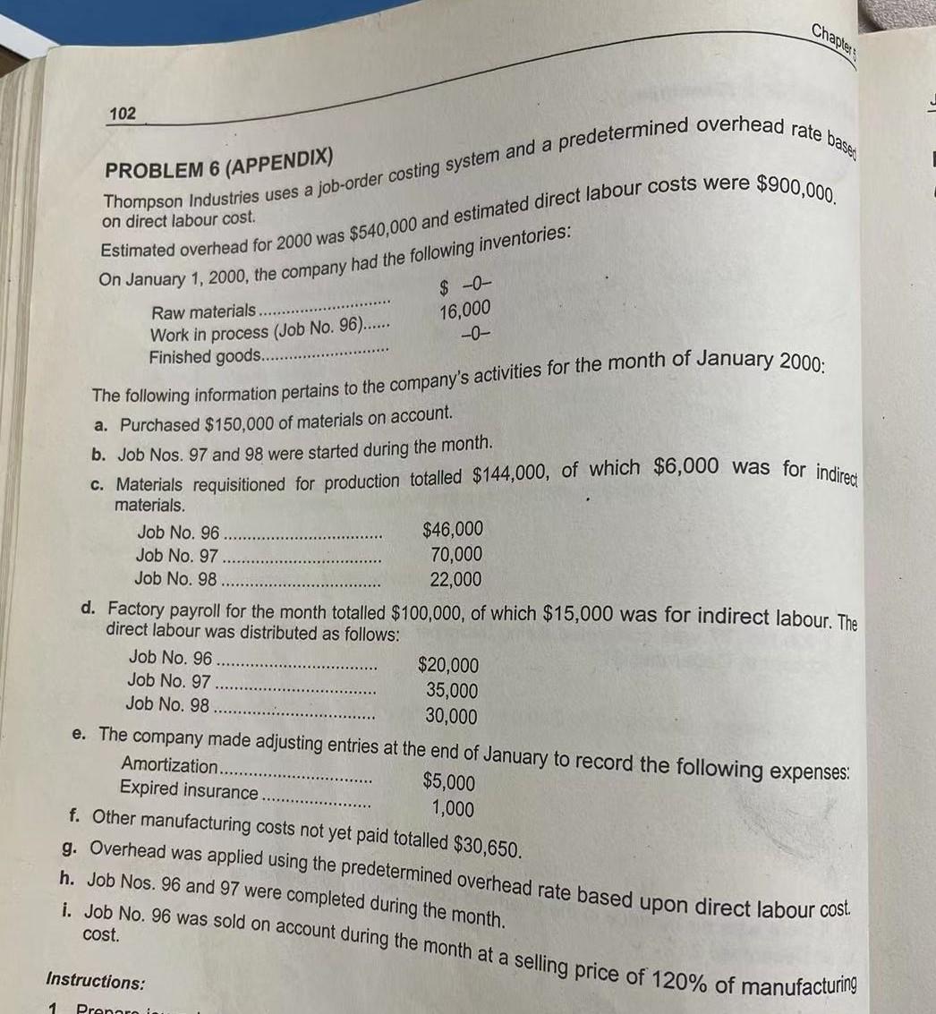 102 1 Thompson Industries Uses A Job Order Costing System And A Predetermined Overhead Rate Based Problem 6 Appendix O 1