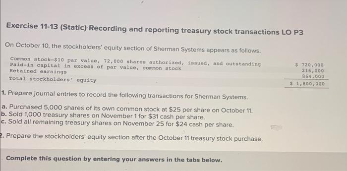 Exercise 11 13 Static Recording And Reporting Treasury Stock Transactions Lo P3 On October 10 The Stockholders Equit 1