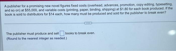 A Publisher For A Promising New Novel Figures Fixed Costs Overhead Advances Promotion Copy Editing Typesetting And 1