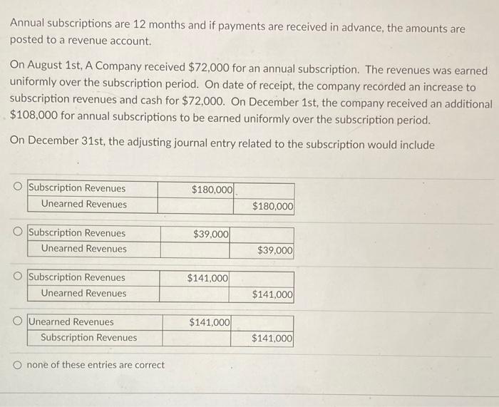 Annual Subscriptions Are 12 Months And If Payments Are Received In Advance The Amounts Are Posted To A Revenue Account 1