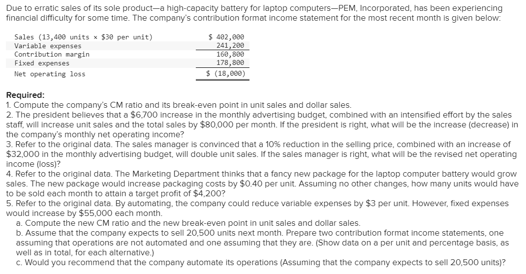 Due To Erratic Sales Of Its Sole Product A High Capacity Battery For Laptop Computers Pem Incorporated Has Been Experi 1