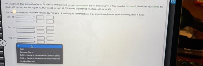 On January 22 Muir Corporation Issued For Cash 18 000 Shares Of No Par Common Stock At 45 On February 14 Muir Issued 1