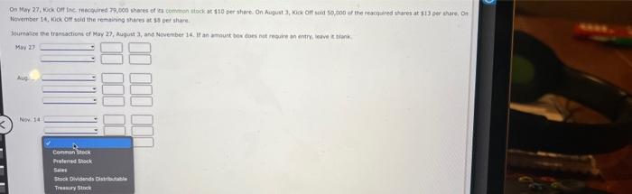 On May 27 Kick Off Inc Reacquired 79 000 Shares Of Its Common Stock At 10 Per Share On August 3 Kick Off Soid 50 000 1