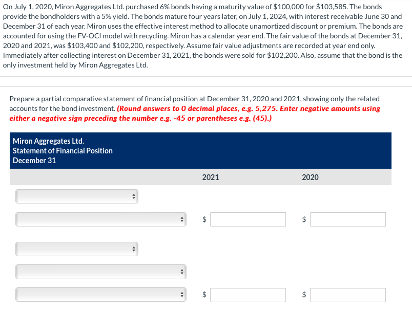On July 1 2020 Miron Aggregates Ltd Purchased 6 Bonds Having A Maturity Value Of 100 000 For 103 585 The Bonds Pr 1