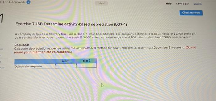 Pter 7 Homework Ok At C Aces Depreciation Expense Saved Year 1 Help Exercise 7 15b Determine Activity Based Depreciati 1