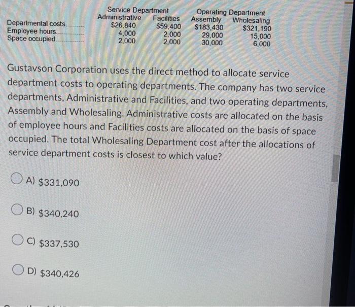 Departmental Costs Employee Hours Space Occupied A 331 090 B 340 240 C 337 530 Service Department Administrati 1