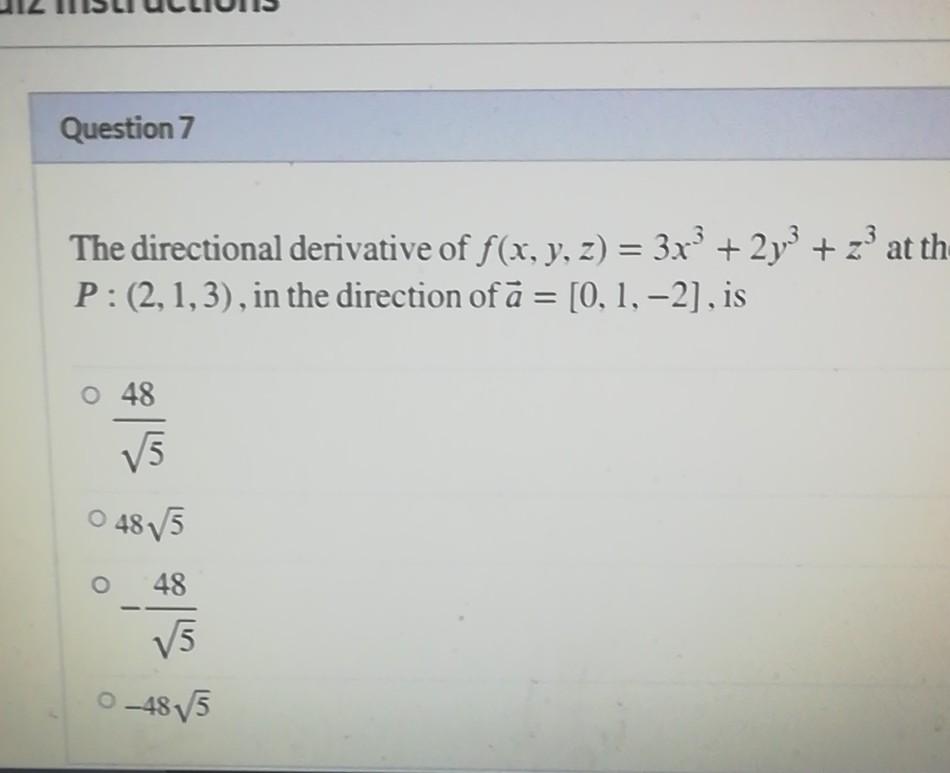 Question 7 The Directional Derivative Of F X Y Z 3x3 2y3 2 At Th P 2 1 3 In The Direction Of A 0 1 2 1
