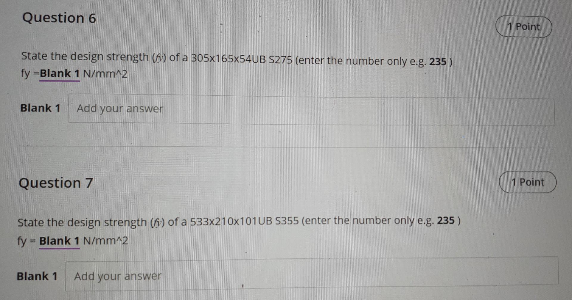 Question 6 1 Point State The Design Strength 6 Of A 305x165x54ub S275 Enter The Number Only E G 235 Fy Blank 1 N M 1