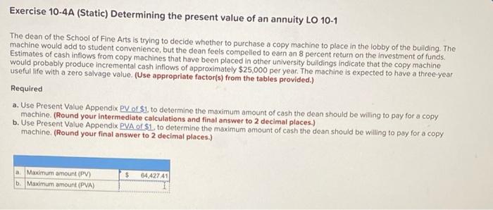 Exercise 10 4a Static Determining The Present Value Of An Annuity Lo 10 1 The Dean Of The School Of Fine Arts Is Tryin 1