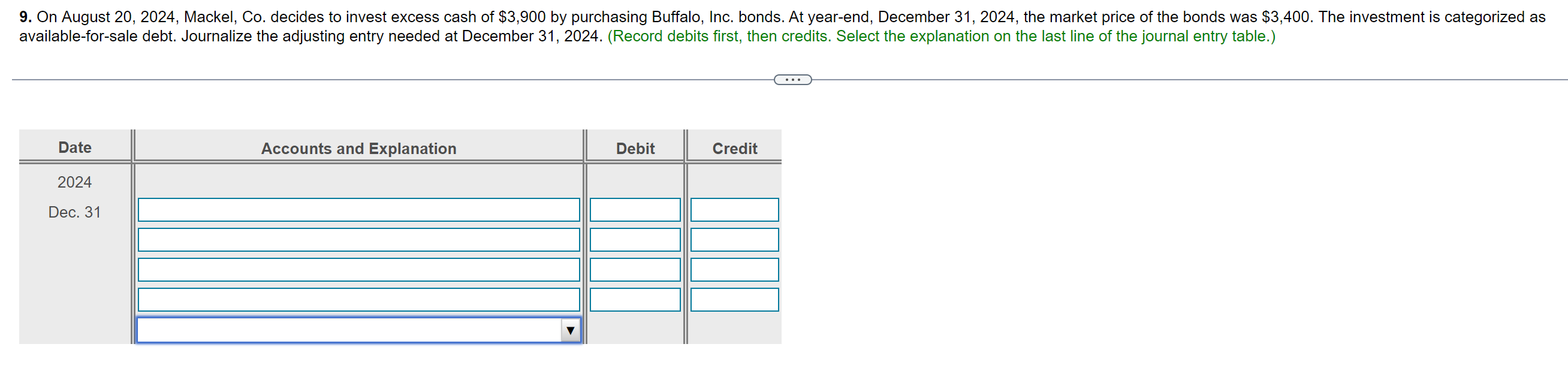 9 On August 20 2024 Mackel Co Decides To Invest Excess Cash Of 3 900 By Purchasing Buffalo Inc Bonds At Year En 1