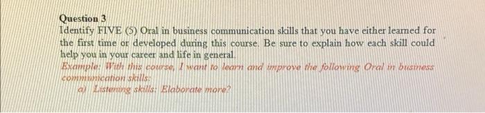 Question 3 Identify Five 5 Oral In Business Communication Skills That You Have Either Learned For The First Time Or De 1