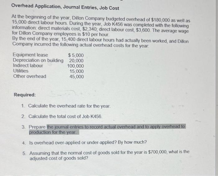 Overhead Application Journal Entries Job Cost At The Beginning Of The Year Dillon Company Budgeted Overhead Of 180 0 1