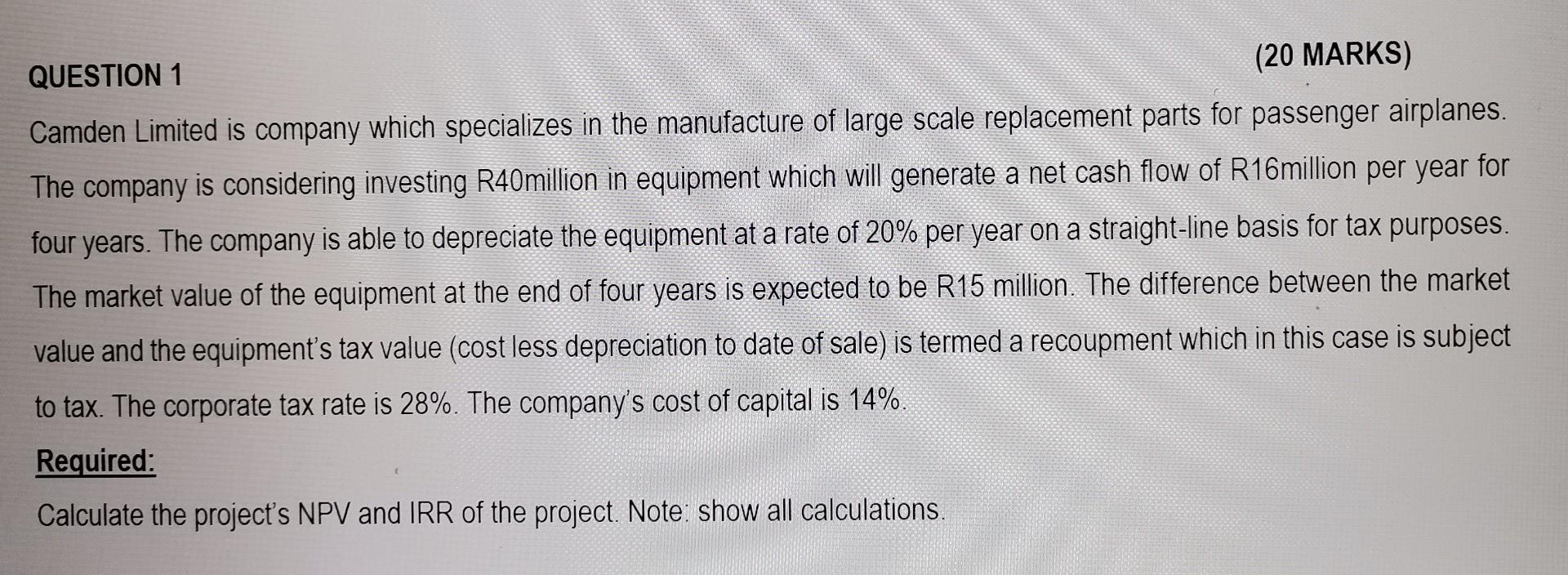 Question 1 20 Marks Camden Limited Is Company Which Specializes In The Manufacture Of Large Scale Replacement Parts Fo 1