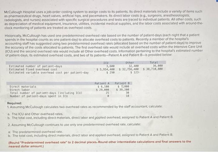 Mccullough Hospital Uses A Job Order Costing System To Assign Costs To Its Patients Its Direct Materials Include A Vari 1