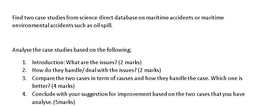 Find Two Case Studies From Science Direct Database On Maritime Accidents Or Maritime Environmental Accidents Such As Oil 1