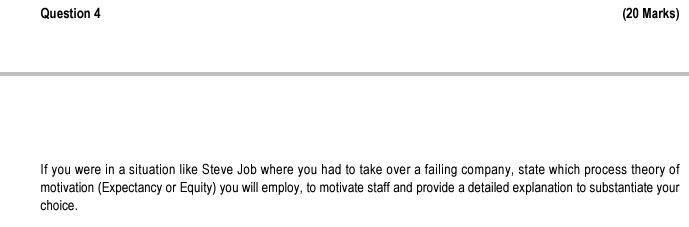 Question 4 20 Marks If You Were In A Situation Like Steve Job Where You Had To Take Over A Failing Company State Whic 1