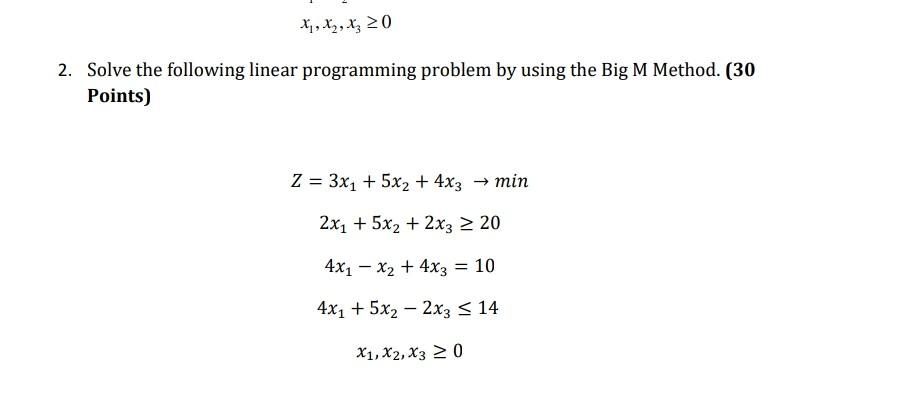 Xj Xy Xz 20 2 Solve The Following Linear Programming Problem By Using The Big M Method 30 Points Z 3x 5x 4 1